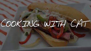 Sunday Cheesesteak Sandwich - Cooking with Cat Video Series
