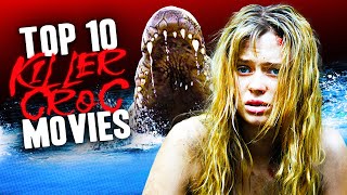 Ranking The Top 10 Killer Gator/Croc Movies