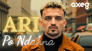 ARI - PO NDAHNA (Official Music Video)