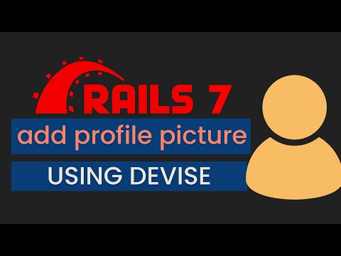 How to add a Profile Picture to Devise User Account - Ruby on Rails 7