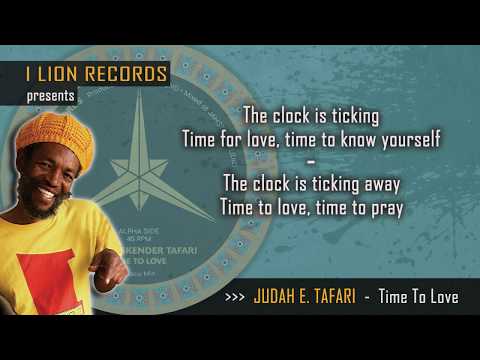 JUDAH E. TAFARI - Time to Love ( I Lion records 2018 ) with Lyrics /// Official Video
