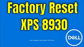 How To Factory Reset Dell XPS 8930 [Walkthrough]