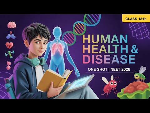 Complete HUMAN HEALTH AND DISEASE One Shot 🔥 | Class 12 Biology Revision NEET 2026 