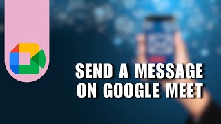 ❤️ EFFORTLESS: How To Send A Message On Google Meet | NEW UPDATE