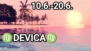 ♍DEVICA♍  10.6.-20.6.