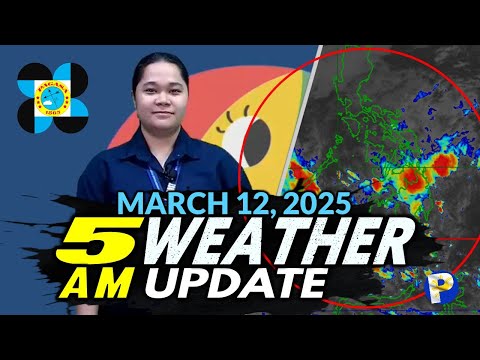 March 12, 2025 (Wednesday 5AM) Latest PAGASA Weather Update