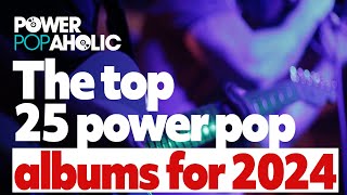 Power Popaholic Top 25 albums of 2024