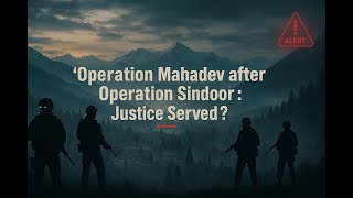 Inside Operation Mahadev & India's Bold Response to Pahalgam Terror Attack 2025