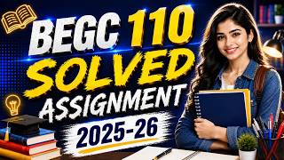 BEGC 110 SOLVED ASSIGNMENT 2025-26 
