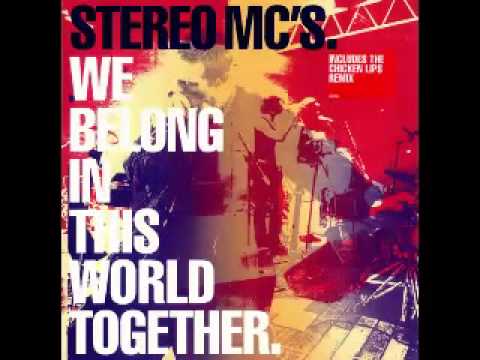 Stereo MC's - We Belong In This World Together