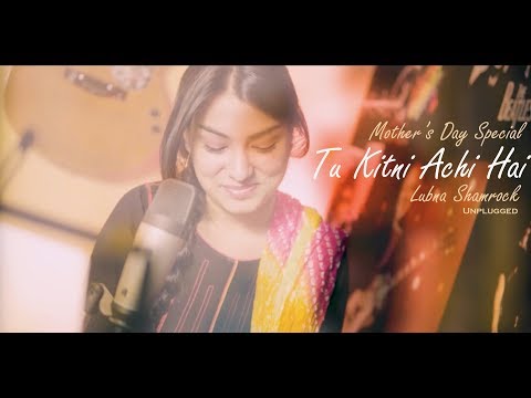 Tu Kitni Acchi Hai || Unplugged || O Maa || Mother's Day Special by Lubna Shamrock ||9 sound Studios