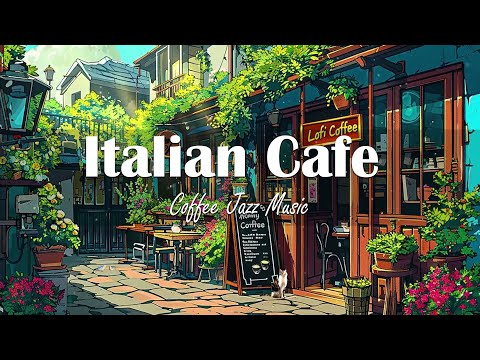 ITALY COFFEE SHOP / Light jazz | Background music ☕Relaxing music helps improve your mood