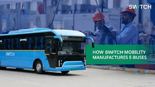The Making of SWITCH Electric Buses | Engineering Excellence from Factory to Road