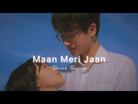 Maan Meri Jaan ( Slowed Reverb ) Late-night Player
