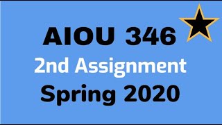 AIOU 346 second Assignment Spring 2020 I Moalim