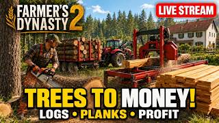 Cutting Trees, Making Planks & Building Wealth! | Farmer’s Dynasty 2 LIVE
