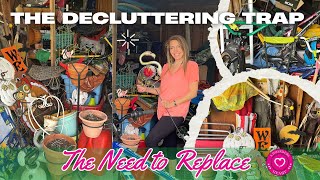 The Decluttering Trap & The Need to Replace | Extreme Declutter with Me 