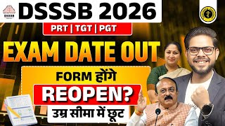 📢 DSSSB 2026 | PRT TGT PGT | EXAM DATE OUT | FORM Reopen? Age Relaxation | By Alok Sir
