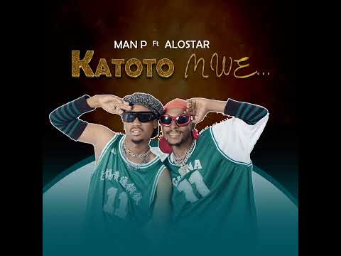 Manpthehero ft alostar _katoto mwe(Official audio)