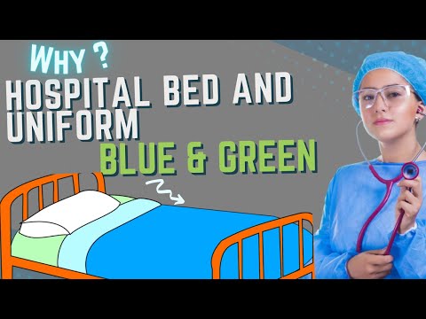 Why hospital beds and uniforms are blue and green ?ஏன் மருத்துவமனை படுக்கைகள் நீலம் மற்றும் பச்சை?