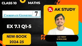 Class 10 Maths NCERT Ex 7.1 by AK Study | Q1-5 | Coordinate Geometry | 2024-25