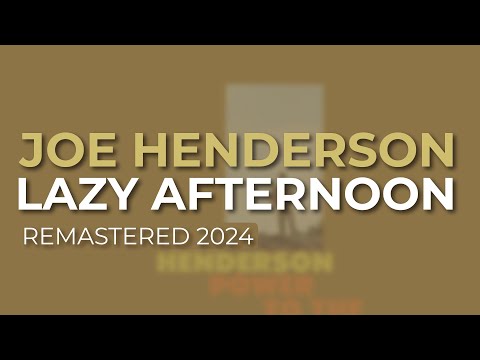 Joe Henderson - Lazy Afternoon - Remastered 2024 (Official Audio)