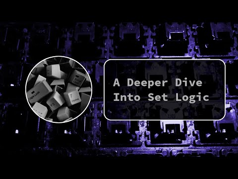 Set Logic: Operations & More