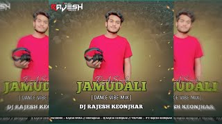 RASA JAMUDALI (DANCE VIBE MIX) DJ RAJESH KEONJHAR