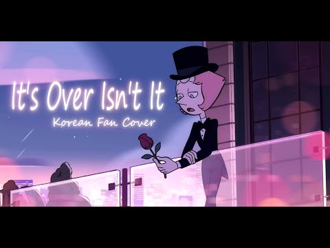 [Steven Universe] "It's Over, Isn't It?" 한국어 커버 | korean fan cover.