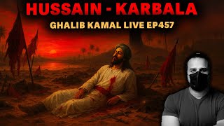 Karbala and Hussain - Ghalib Kamal Live Ep 457 #Karbala #Hussain #Ashura