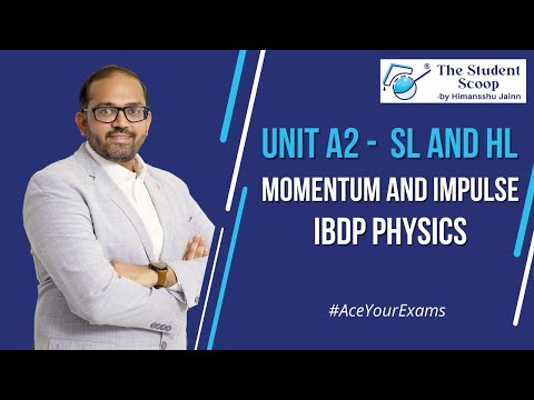 A2 Momentum and Impulse | SL and HL | IBDP Physics | The Student Scoop | by Himansshu Jainn
