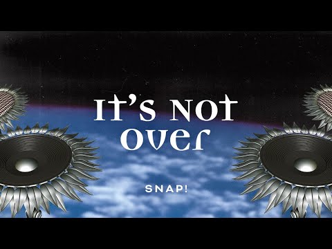 SNAP! - It's Not Over (Official Audio)