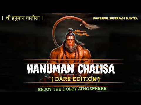 Superfast Hanuman Chalisa Dark Edition Powerful  Mantra || श्री हनुमान चालीसा || [DOLBY SOUND]