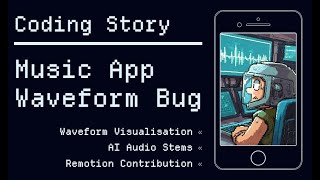 Coding Story: Music App Waveform Bug