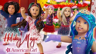 HOLIDAY MAGIC with American Girl! 🎵 🎄 ✨  | Music Video | Holiday Music For Kids