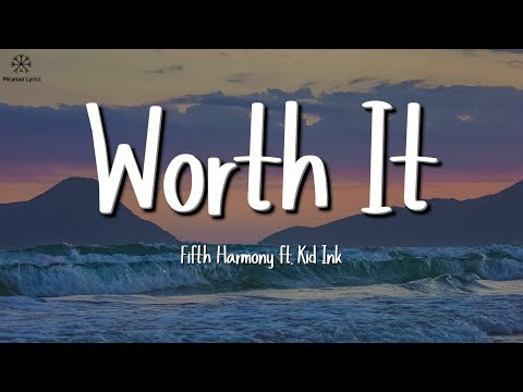 Fifth Harmony - Worth It (Lyrics) ft. Kid Ink