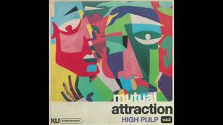 High Pulp - Mutual Attraction Vol. 2 [Full EP]