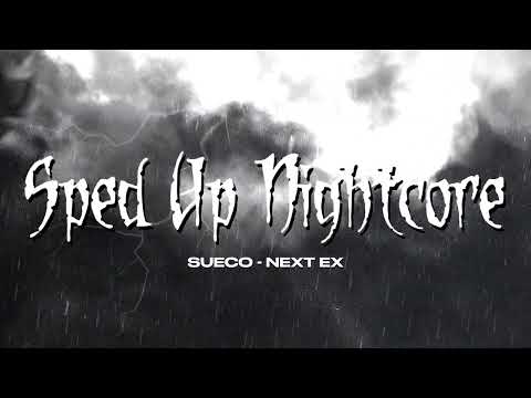 sped up nightcore - Next Ex (Sueco) [Sped Up Version]