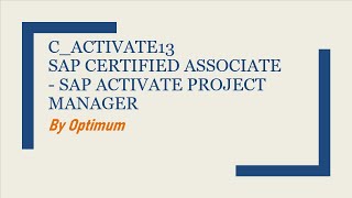 OPTIMUM -C_ACTIVATE13 - SAP Certified Associate - SAP Activate Project Manager