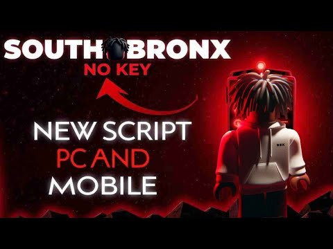 SOUTH BRONX SCRIPT NO KEY (PC AND MOBILE)