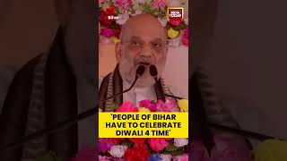 Amit Shah Said, This Time, People Of Bihar Have To Celebrate Four Diwalis