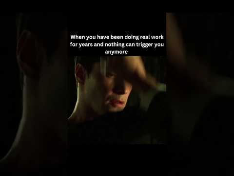When you have been doing REAL work and nothing can trigger you anymore.#shortvideo