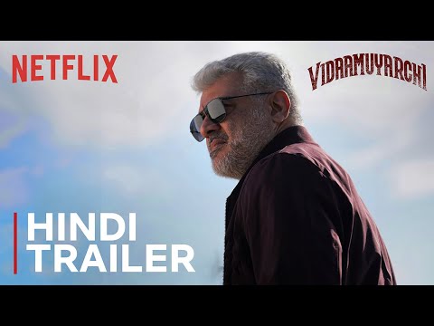 Vidaamuyarchi | Hindi Trailer | Ajith Kumar, Trisha Krishnan | Netflix India