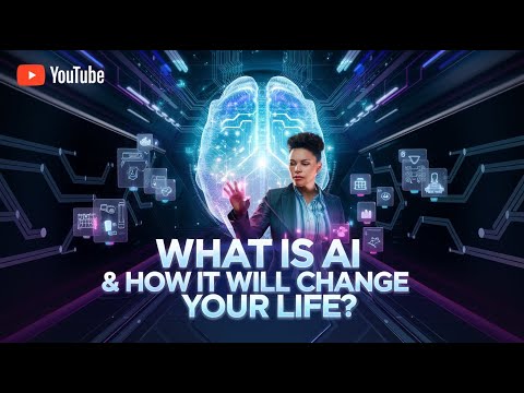 What is AI and How Will It Change Your Life? | Beginner’s Guide to Artificial Intelligence
