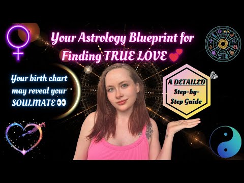 💞 Find TRUE LOVE Using Your Full Birth Chart (The Ultimate Guide) 📖