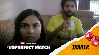 Imperfect Match - Trailer | Mini Series | ft. Abhimanyu Singh Sisodiya & Rachayita Agrawal