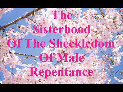 The Sisterhood Of The Sheckledom Of Male Repentance (Comedy)
