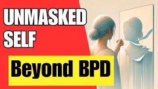SELF IMAGE SHOCKER: Unveiling the Hidden Struggles of BPD Identity