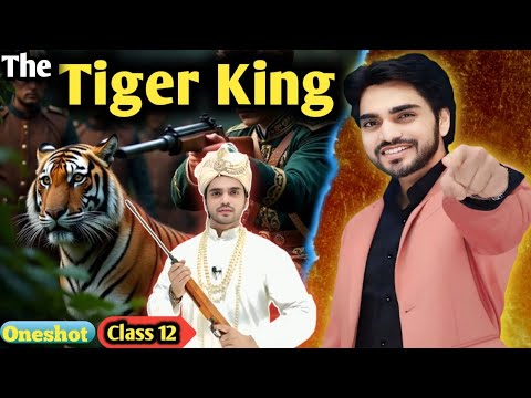 The Tiger King  | Class 12 Vistas | English | Full Explanation By dear sir with summary Oneshot