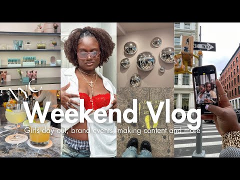 NYC WEEKEND VLOG : GIRLS DAY OUT + brand  events, GRWM chill and MORE..